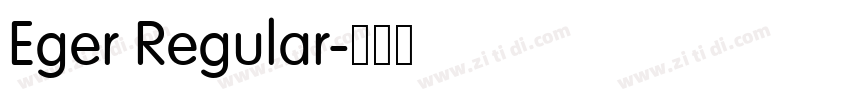 Eger Regular字体转换 Eger Regular字体转换
